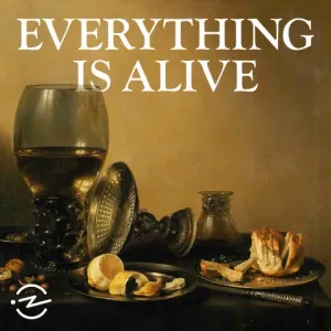 Everything Is Alive